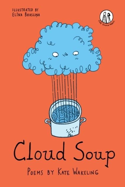 CLOUD SOUP : POEMS FOR CHILDREN | 9781912915743 | KATE WAKELING