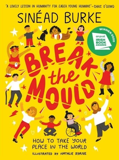 BREAK THE MOULD : HOW TO TAKE YOUR PLACE IN THE WORLD | 9781526363336