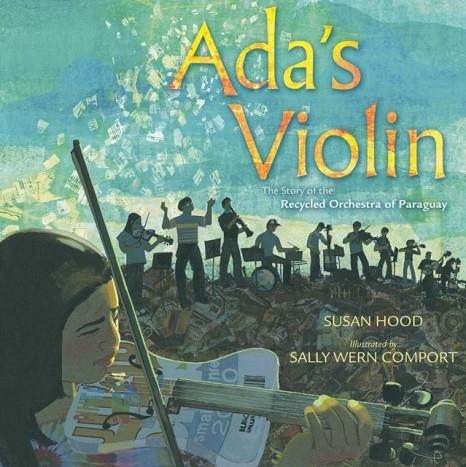 ADA'S VIOLIN : THE STORY OF THE RECYCLED ORCHESTRA OF PARAGUAY | 9781481430951