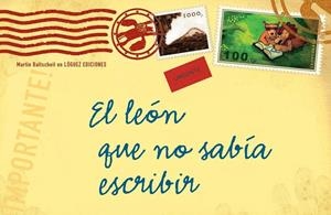 EL LEÓN QUE NO SABÍA ESCRIBIR | 9788496646032 | BALTSCHEIT, MARTIN