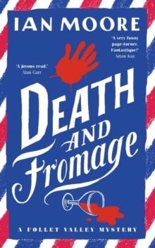 DEATH AND FROMAGE | 9781788424271 | IAN MOORE
