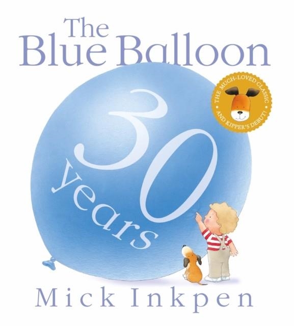KIPPER: THE BLUE BALLOON | 9781444922561 | MICK INKPEN