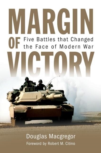 MARGIN OF VICTORY | 9781682476901 | DOUGLAS MACGREGOR, USA (RET.)
