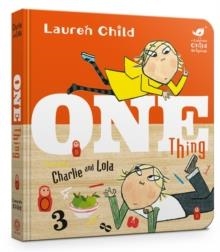 CHARLIE AND LOLA: ONE THING | 9781408339022 | LAUREN CHILD