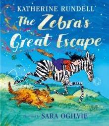THE ZEBRA'S GREAT ESCAPE | 9781526652263 | KATHERINE RUNDELL