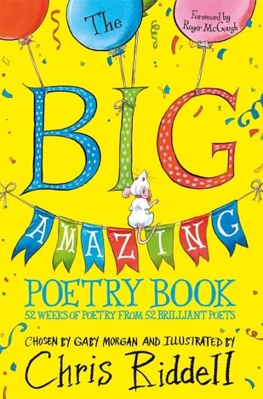 THE BIG AMAZING POETRY BOOK : 52 WEEKS OF POETRY FROM 52 BRILLIANT POETS | 9781035003846 | CHRIS RIDDELL