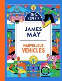 LITTLE EXPERTS: MARVELLOUS VEHICLES | 9780008520878 | JAMES MAY