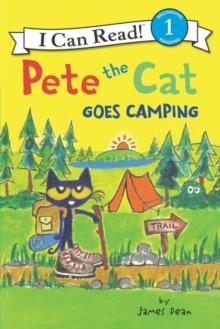 I CAN READ LEVEL 1: PETE THE CAT GOES CAMPING | 9780062675293 | JAMES DEAN