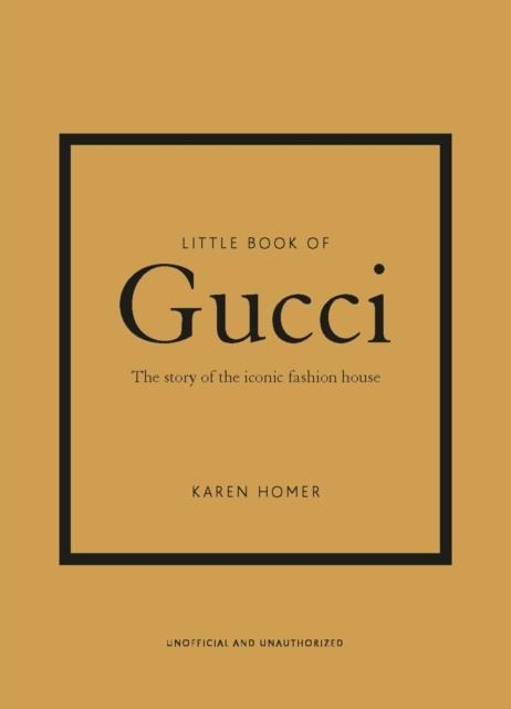 LITTLE BOOK OF GUCCI | 9781787394582 | KAREN HOMER