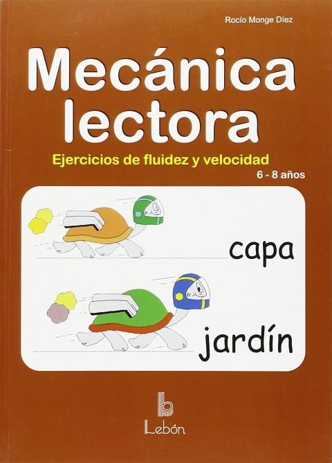 MECÁNICA LECTORA, EJERCICIOS DE FLUIDEZ Y VELOCIDAD, EDUCACIÓN PRIMARIA, 6-8 AÑO | 9788492785261 | MONGE DÍEZ, ROCÍO