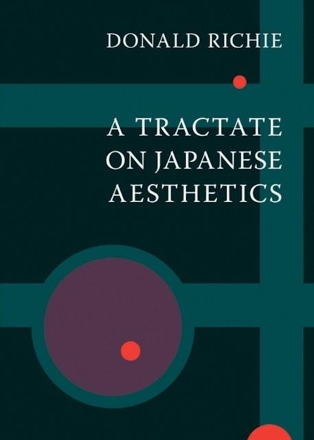 A TRACTATE ON JAPANESE AESTHETICS | 9781933330235 | DONALD RICHIE