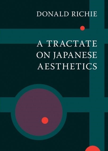 A TRACTATE ON JAPANESE AESTHETICS | 9781933330235 | DONALD RICHIE