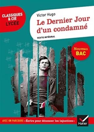 LE DERNIER JOUR D'UN CONDAMNE - SUIVI D'UN PARCOURS ECRIRE POUR DENONCER L'INJUSTICE | 9782401063631