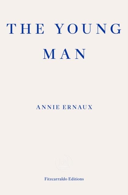 THE YOUNG MAN | 9781804270677 | ANNIE ERNAUX