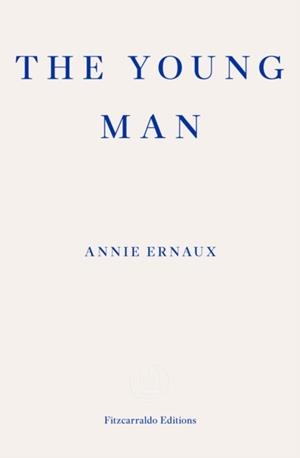THE YOUNG MAN | 9781804270677 | ANNIE ERNAUX