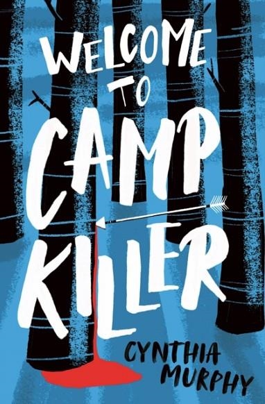 WELCOME TO CAMP KILLER | 9781800902282 | CYNTHIA MURPHY