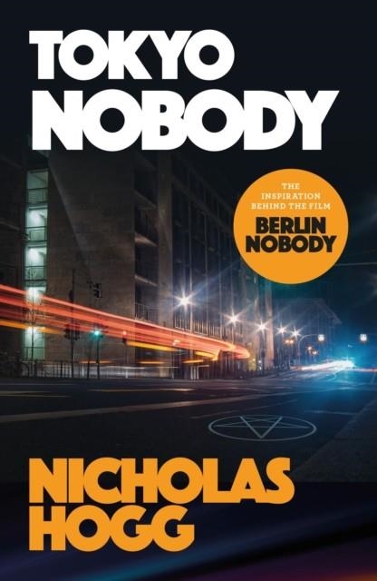TOKYO NOBODY | 9781800752238 | NICHOLAS HOGG