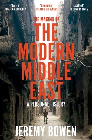 THE MAKING OF THE MODERN MIDDLE EAST | 9781509890934 | JEREMY BOWEN