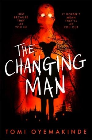 THE CHANGING MAN | 9781035003082 | TOMI OYEMAKINDE