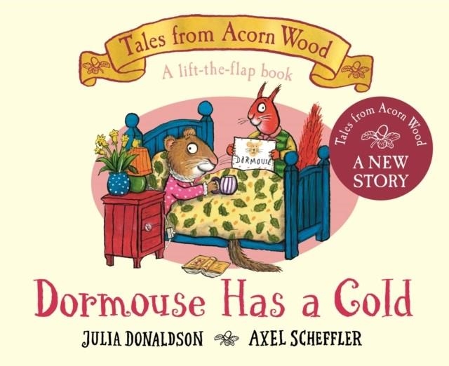 DORMOUSE HAS A COLD | 9781035006908 | JULIA DONALDSON