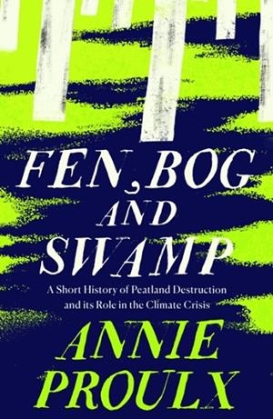 FEN BOG AND SWAMP | 9780008534431 | ANNIE PROULX