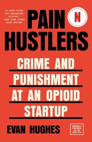 PAIN HUSTLERS (NETFLIX) | 9780525566328 | EVAN HUGHES