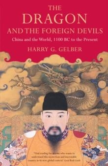 DRAGON AND THE FOREIGN DEVILS, THE | 9780747593294 | HARRY G GELBER