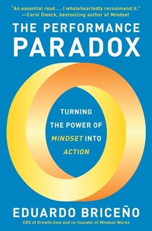 THE PERFORMANCE PARADOX | 9780593725245 | BRICEÑO AND DWECK