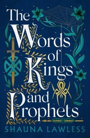 THE WORDS OF KINGS AND PROPHETS | 9781803282688 | SHAUNA LAWLESS