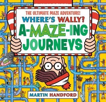 WHERE'S WALLY? A-MAZE-ING JOURNEYS | 9781406391091 | MARTIN HANDFORD