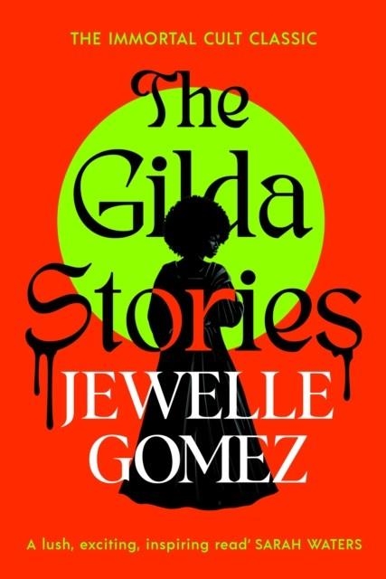 THE GILDA STORIES | 9781784878627 | JEWELLE GOMEZ