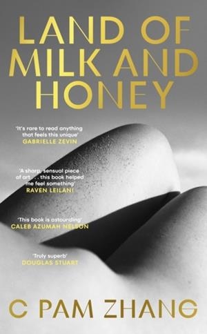 LAND OF MILK AND HONEY | 9781529153675 | C PAM ZHANG