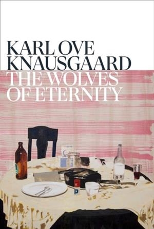 THE WOLVES OF ETERNITY (THE MORNINGSTAR TRILOGY) | 9781787303362 | KARL OVE KNAUSGAARD
