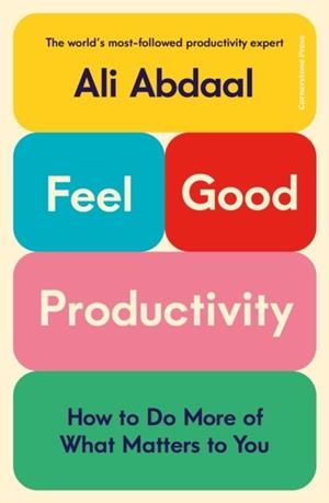 FEEL-GOOD PRODUCTIVITY | 9781847943743 | ALI ABDAAL