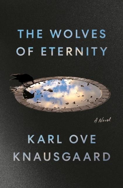THE WOLVES OF ETERNITY (THE MORNINGSTAR TRILOGY) | 9780593490839 | KARL OVE KNAUSGAARD