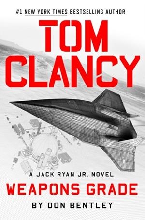 TOM CLANCY WEAPONS GRADE | 9780593422816 | DON BENTLEY