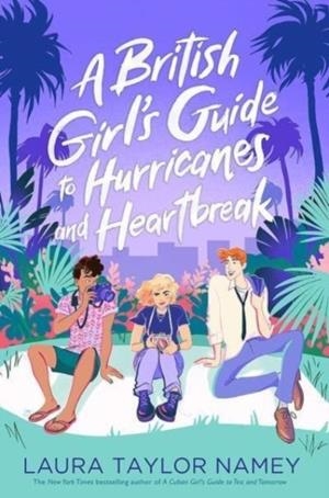 A BRITISH GIRL'S GUIDE TO HURRICANES AND HEARTBREA | 9781398524439 | LAURA TAYLOR NAMEY