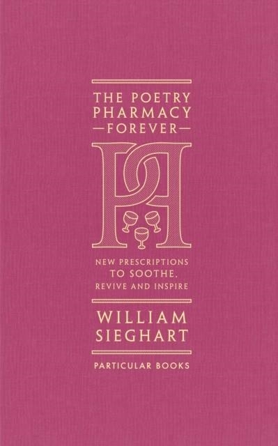 THE POETRY PHARMACY FOREVER | 9780241611289 | WILLIAM SIEGHART