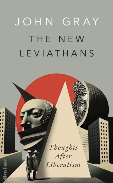THE NEW LEVIATHANS | 9780241554951 | JOHN GRAY