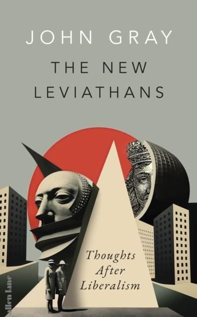 THE NEW LEVIATHANS | 9780241554951 | JOHN GRAY