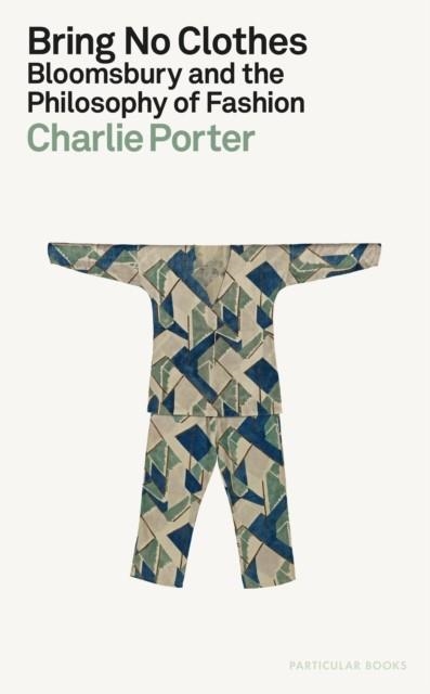 BRING NO CLOTHES | 9780241602751 | CHARLIE PORTER