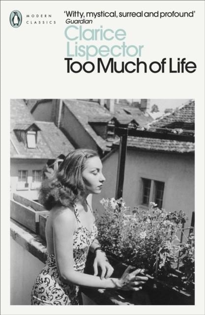 TOO MUCH OF LIFE | 9780241597583 | CLARICE LISPECTOR