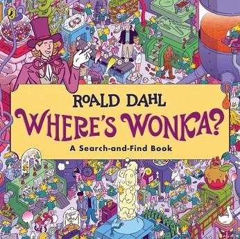 WHERE'S WONKA?: A SEARCH-AND-FIND BOOK | 9780241619001 | ROALD DAHL