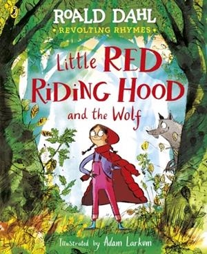 REVOLTING RHYMES: LITTLE RED RIDING HOOD | 9780241554333 | ROALD DAHL