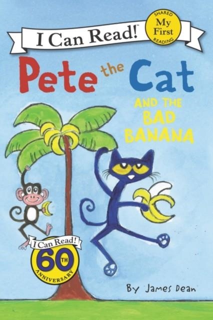 PETE THE CAT AND THE BAD BANANA (MY FIRST I CAN READ) | 9780062303820