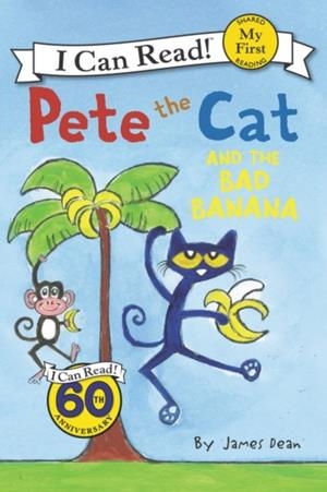 PETE THE CAT AND THE BAD BANANA (MY FIRST I CAN READ) | 9780062303820 | JAMES DEAN