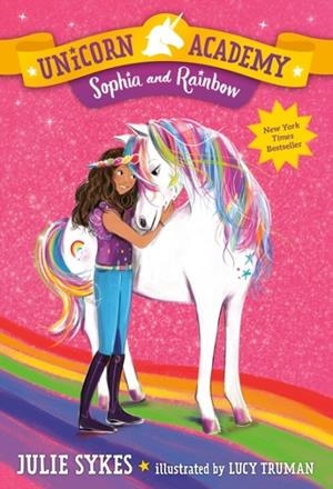 UNICORN ACADEMY #1: SOPHIA AND RAINBOW (UNICORN ACADEMY #1) | 9781984850829