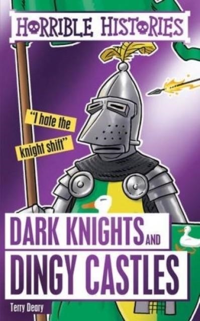 DARK KNIGHTS AND DINGY CASTLES | 9781407179827 | TERRY DEARY