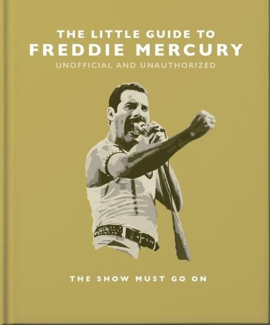THE LITTLE GUIDE TO FREDDIE MERCURY | 9781800695498