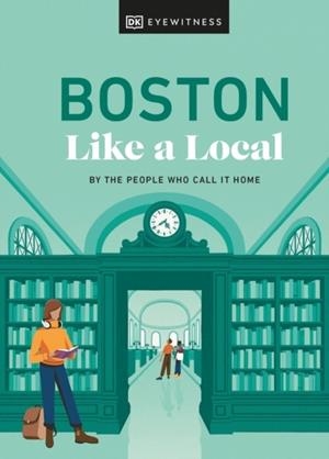 BOSTON LIKE A LOCAL | 9780241633076